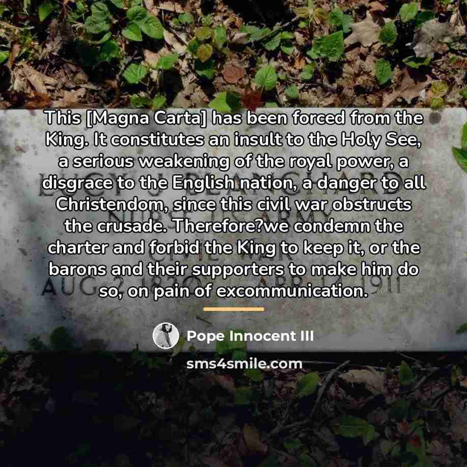“This [Magna Carta] has been forced from the King. It…” quote by Pope Innocent III