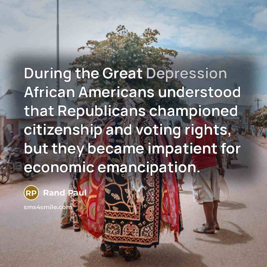 “During the Great Depression African Americans understood that Republicans championed…” quote by Rand Paul