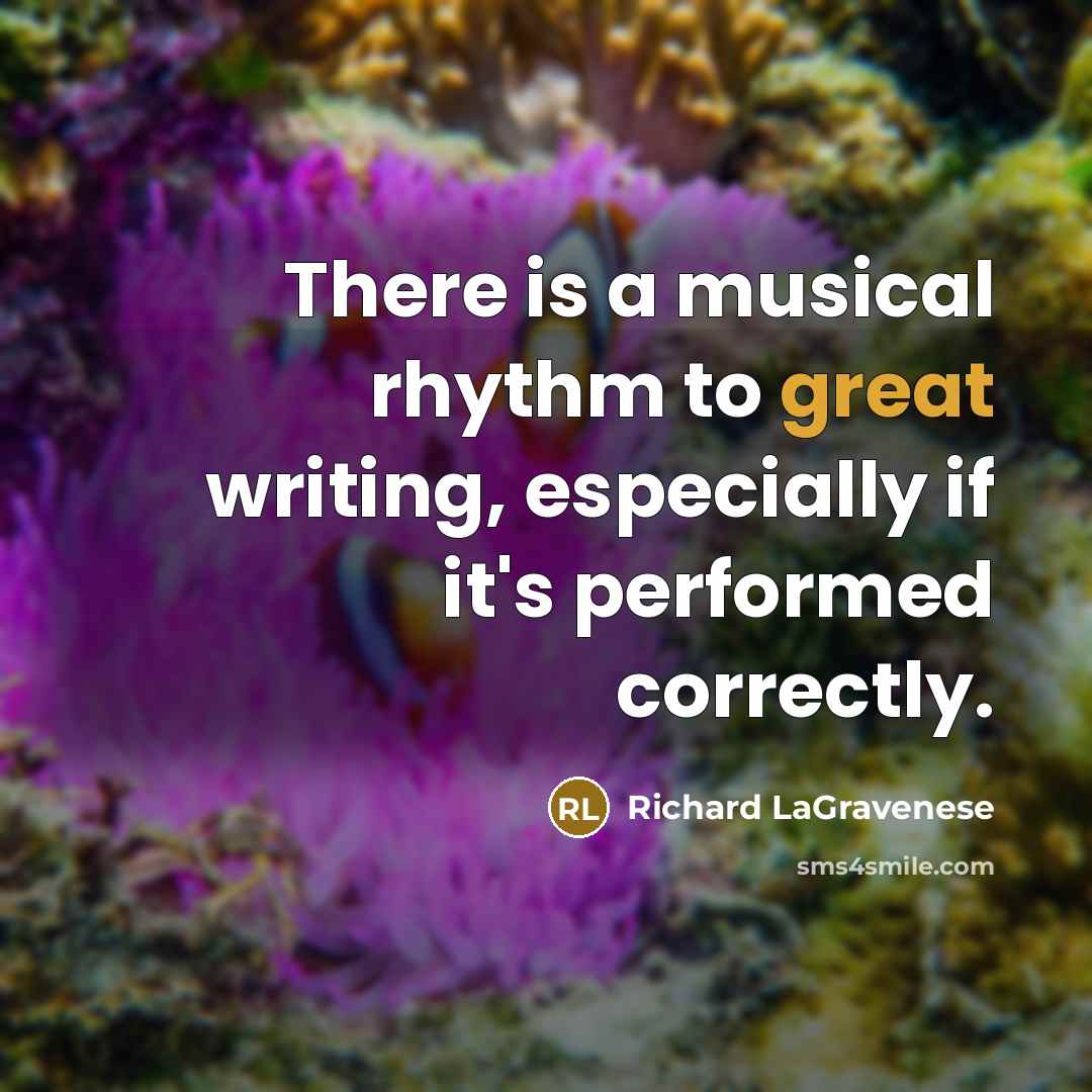 “There is a musical rhythm to great writing, especially if…” quote by Richard LaGravenese
