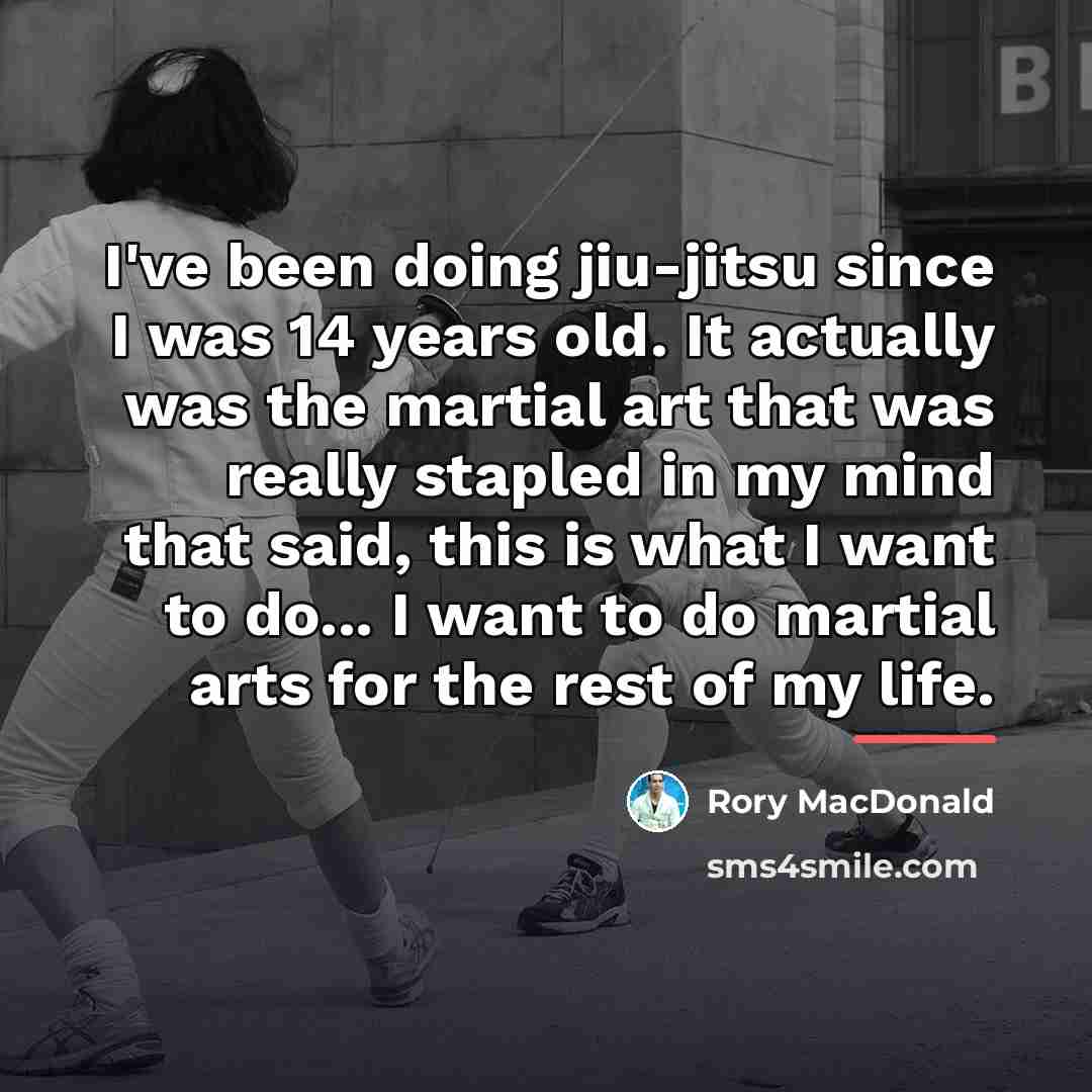 “I've been doing jiu-jitsu since I was 14 years old.…” quote by Rory MacDonald