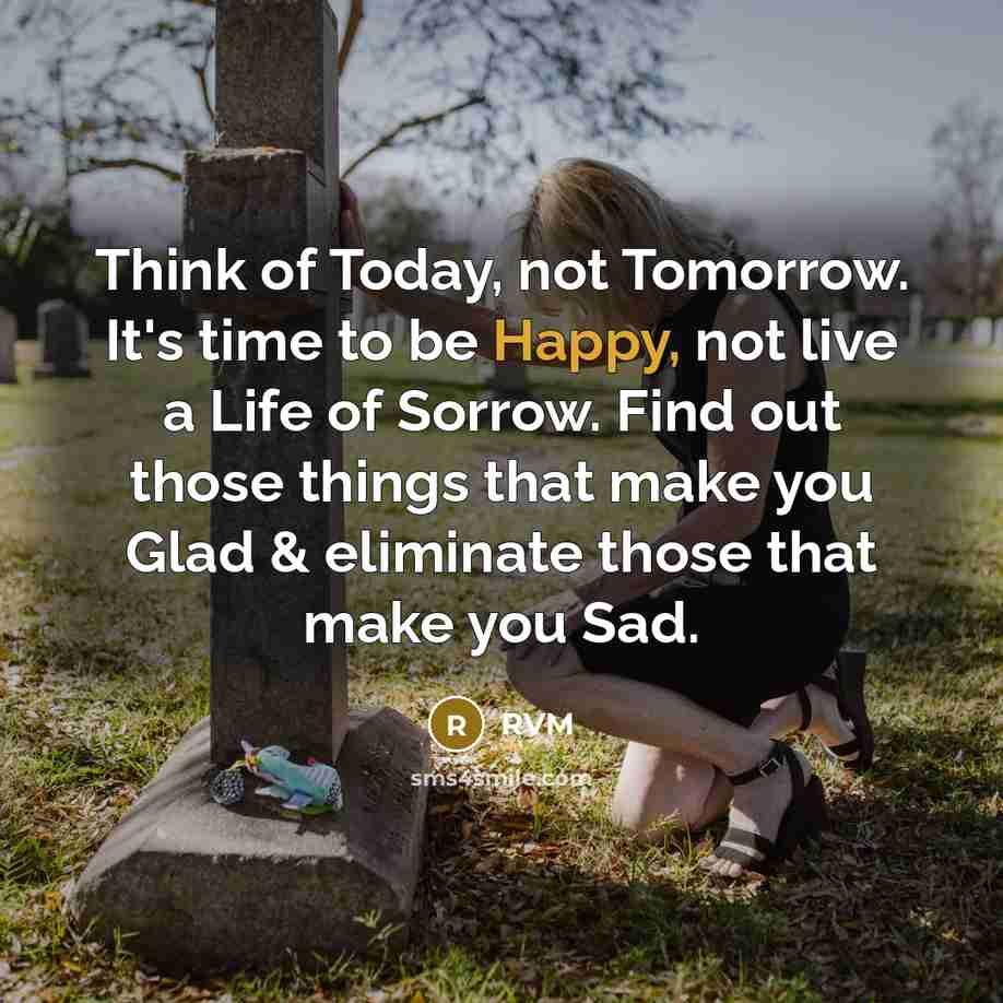 “Think of Today, not Tomorrow. It's time to be Happy,…” quote by RVM