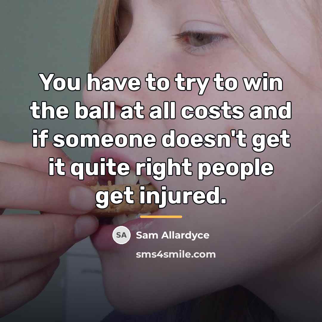 “You have to try to win the ball at all…” quote by Sam Allardyce