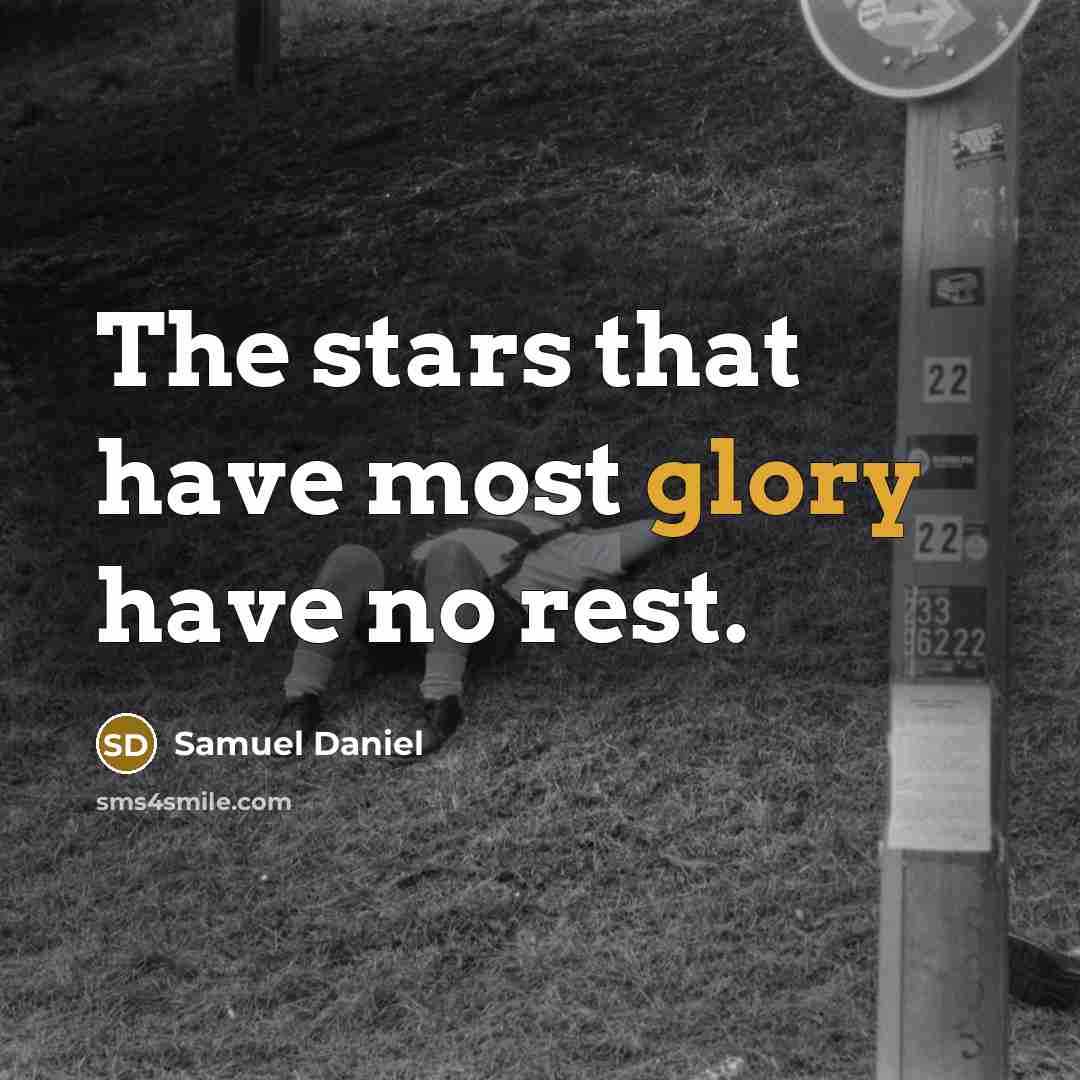 “The stars that have most glory have no rest.…” quote by Samuel Daniel