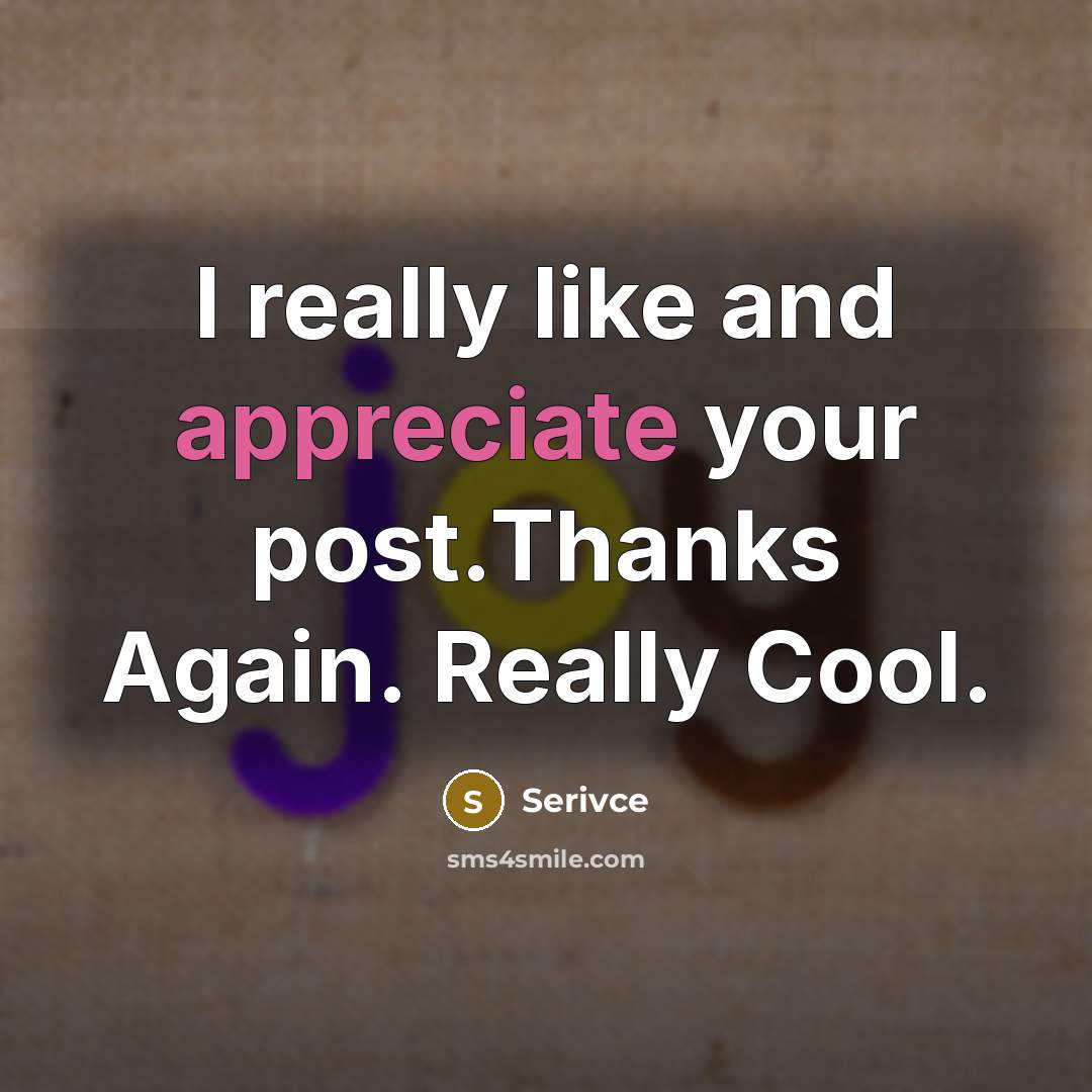 “I really like and appreciate your post.Thanks Again. Really Cool.…” quote by Serivce