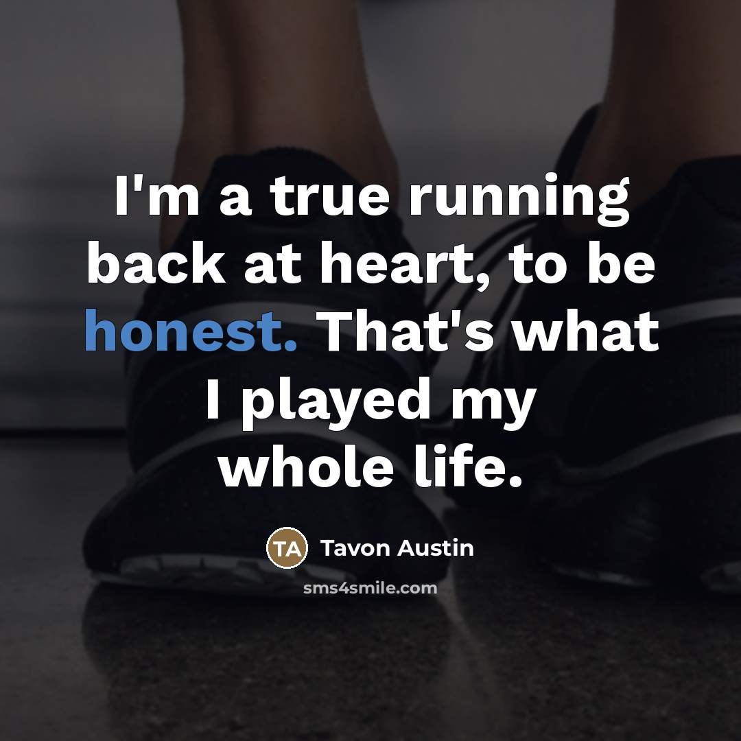 “I'm a true running back at heart, to be honest.…” quote by Tavon Austin