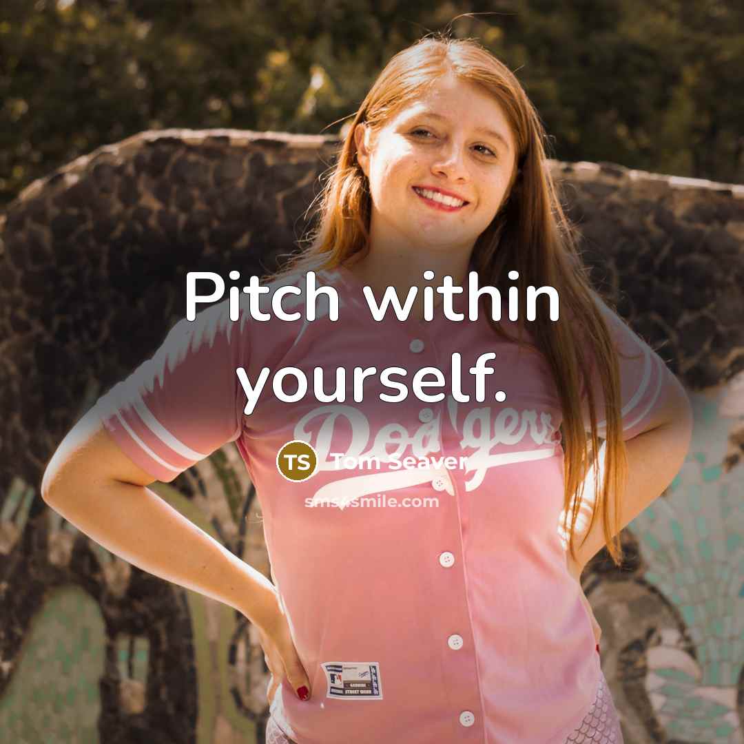 “Pitch within yourself.…” quote by Tom Seaver