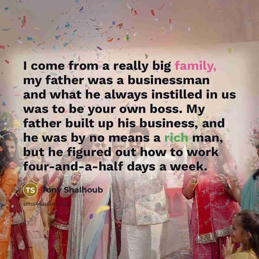 “I come from a really big family, my father was…” quote by Tony Shalhoub