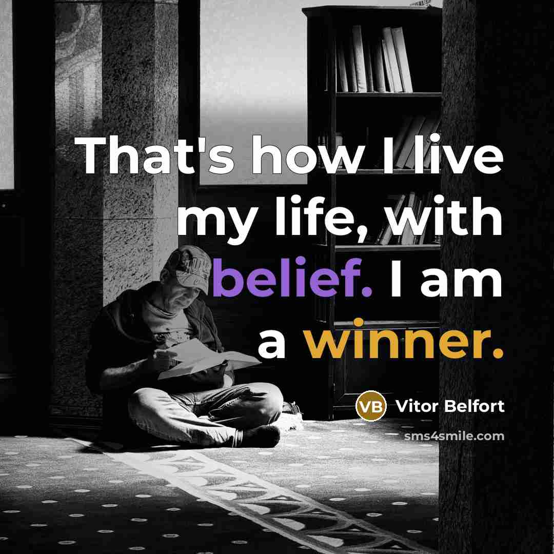 “That's how I live my life, with belief. I am…” quote by Vitor Belfort