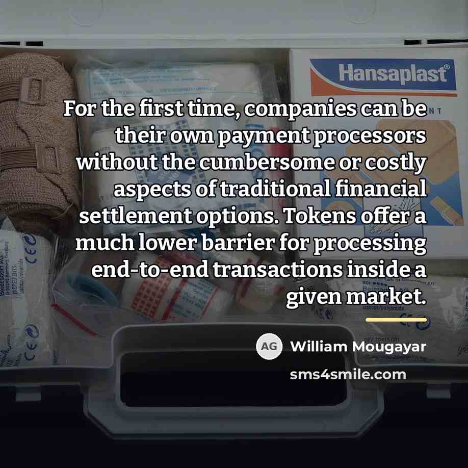 “For the first time, companies can be their own payment…” quote by William Mougayar