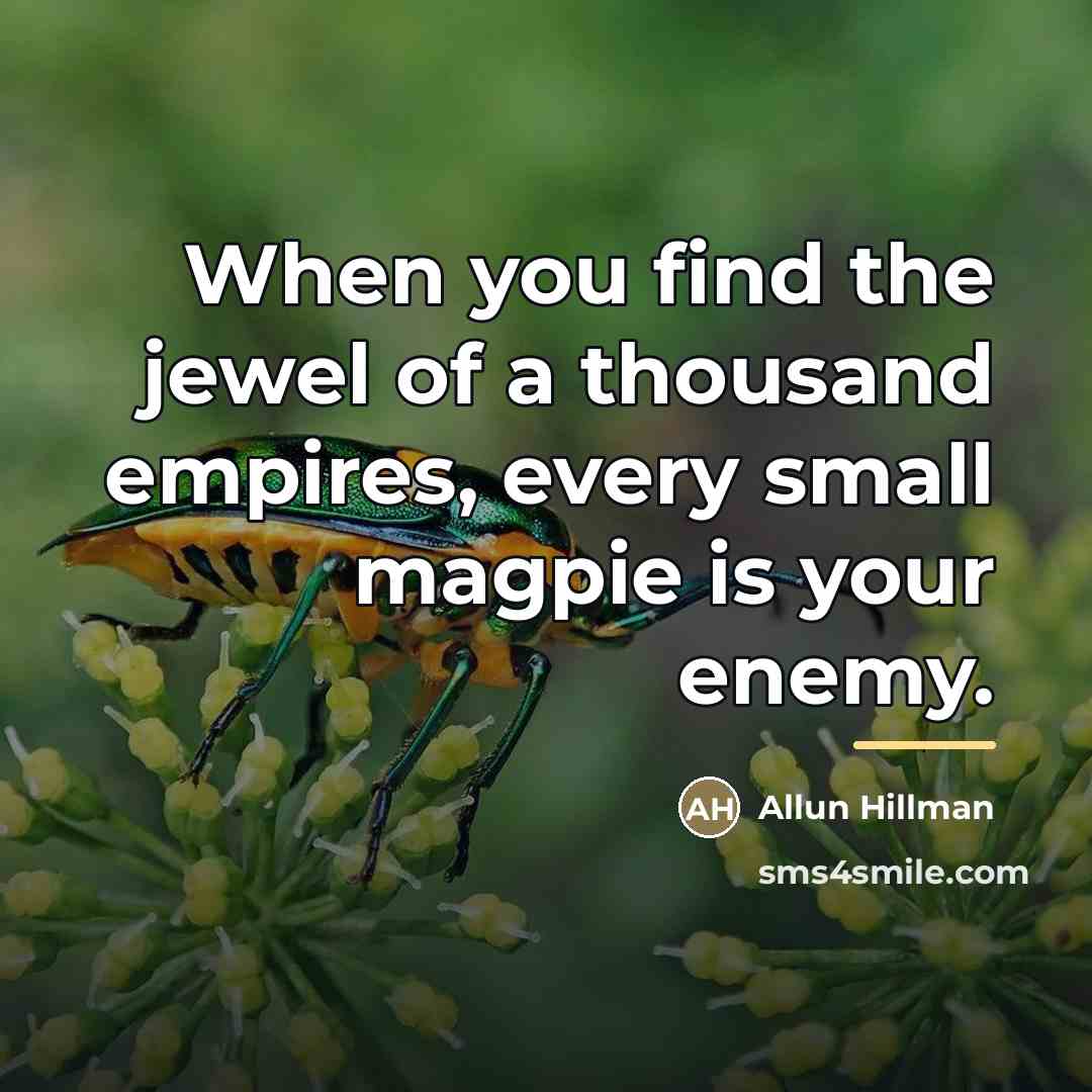 “When you find the jewel of a thousand empires, every…” quote by Allun Hillman