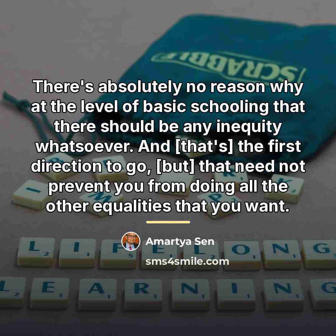 “There's absolutely no reason why at the level of basic…” quote by Amartya Sen