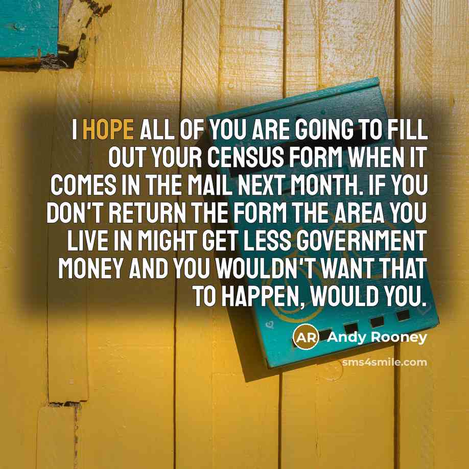 “I hope all of you are going to fill out…” quote by Andy Rooney