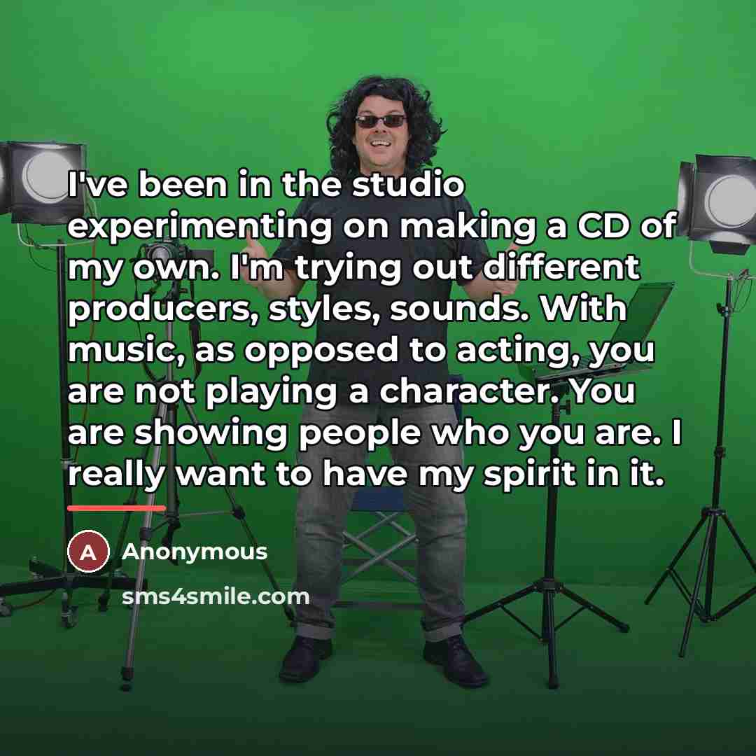 “I've been in the studio experimenting on making a CD…” quote by Anonymous
