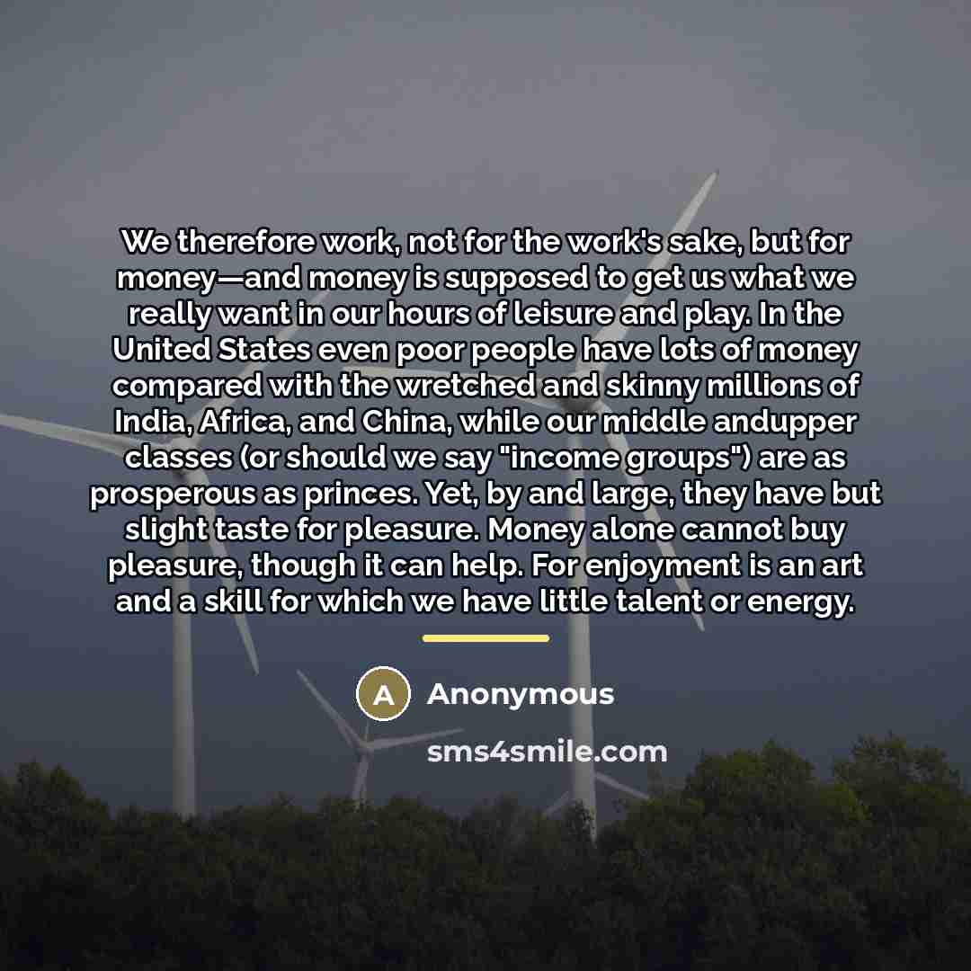 “We therefore work, not for the work's sake, but for…” quote by Anonymous