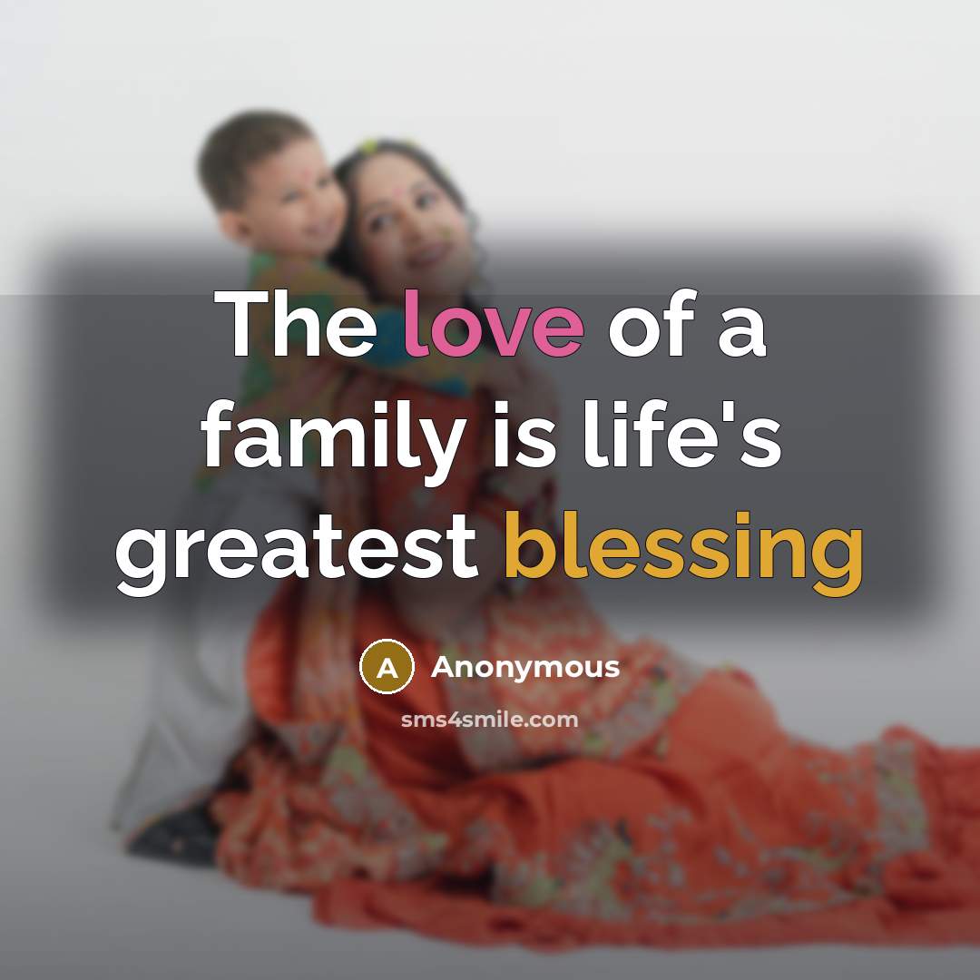 “The love of a family is life's greatest blessing…” quote by Anonymous