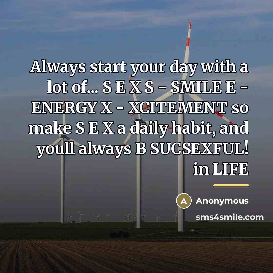 “Always start your day with a lot of... S E…” quote by Tito