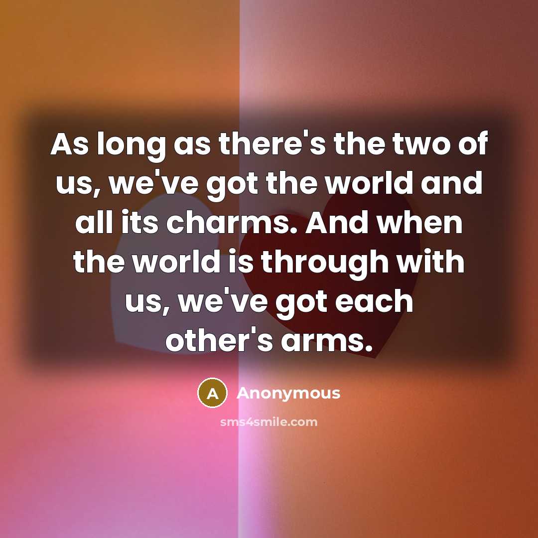 “As long as there's the two of us, we've got…” quote by Anonymous