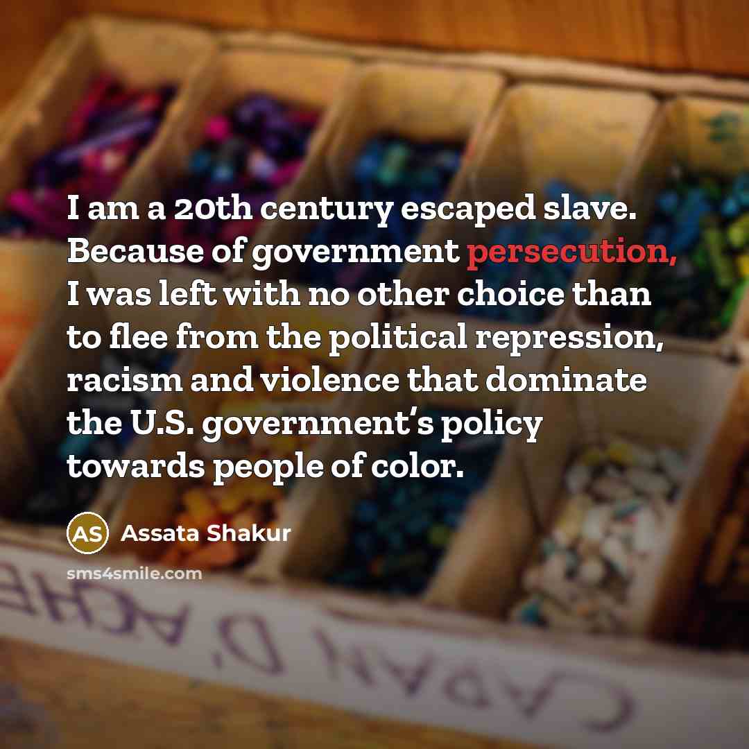 “I am a 20th century escaped slave. Because of government…” quote by Assata Shakur