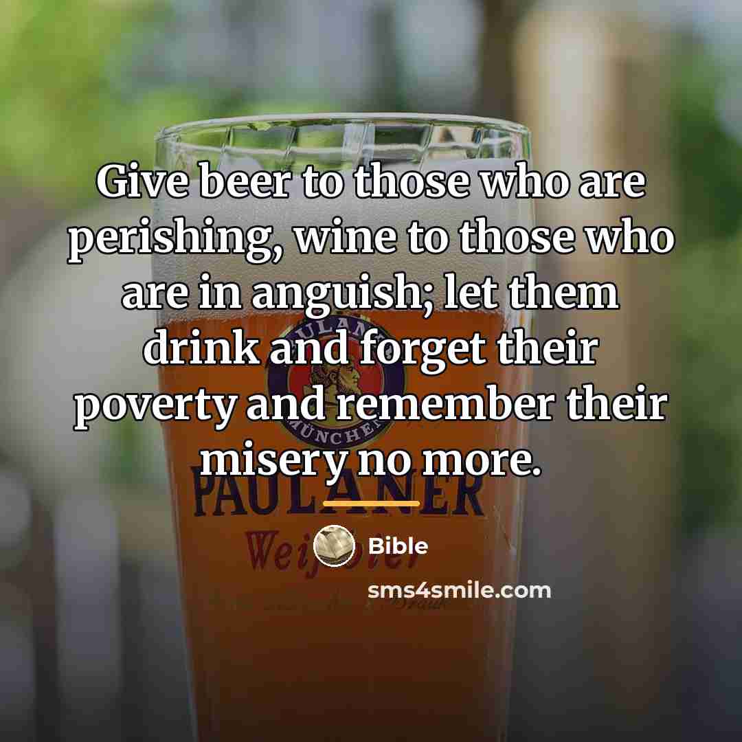 “Give beer to those who are perishing, wine to those…” quote by Bible