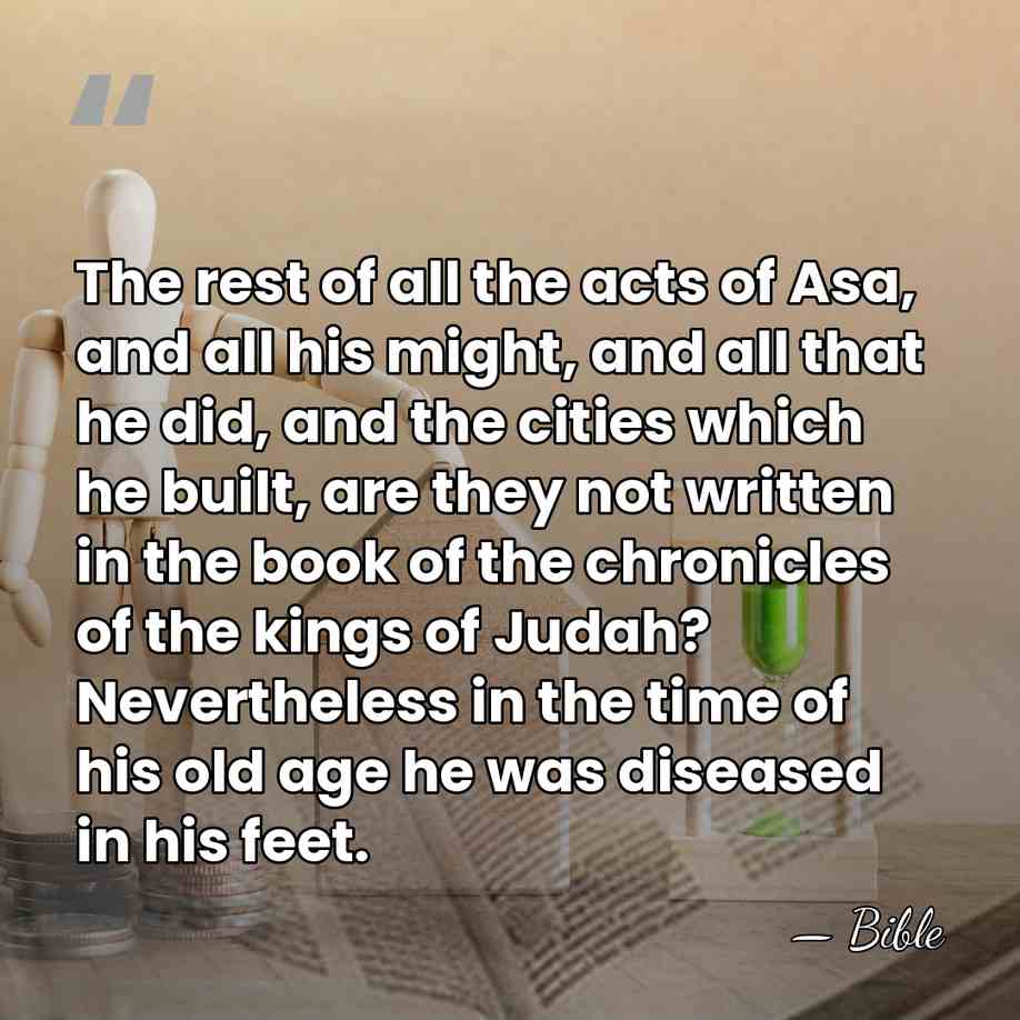 The rest of all the acts of Asa, and all his might,&hellip; - Bible