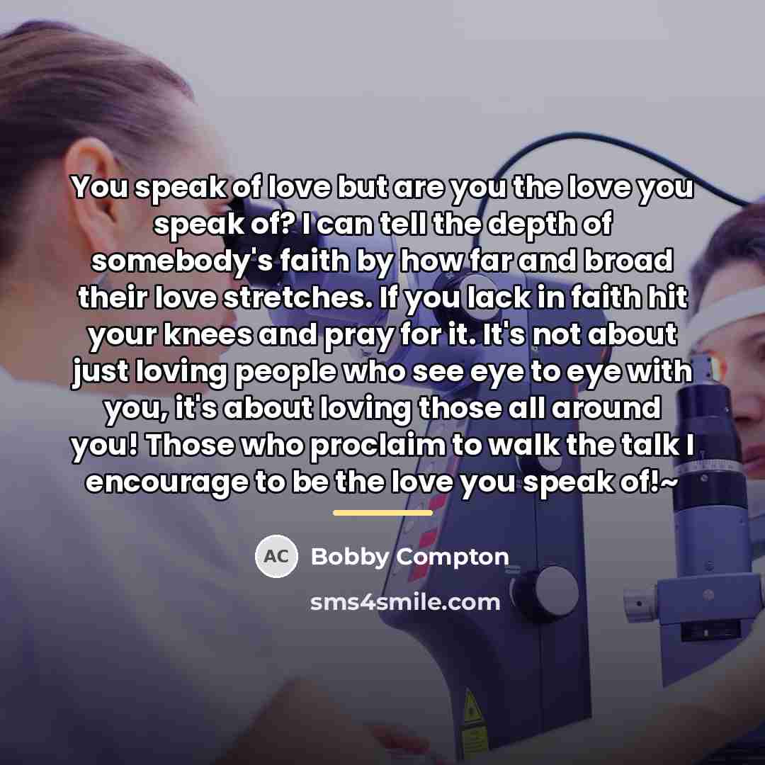 “You speak of love but are you the love you…” quote by Bobby Compton