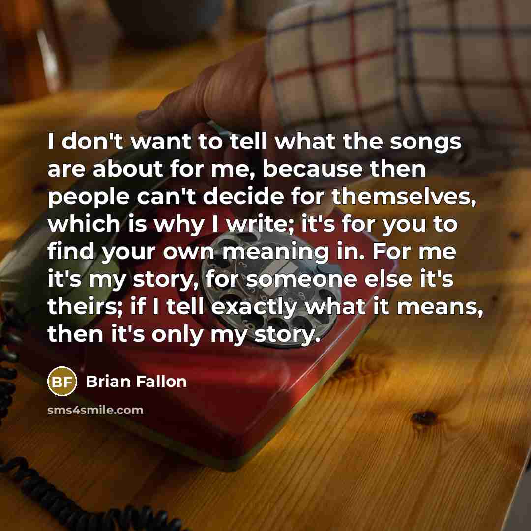 “I don't want to tell what the songs are about…” quote by Brian Fallon