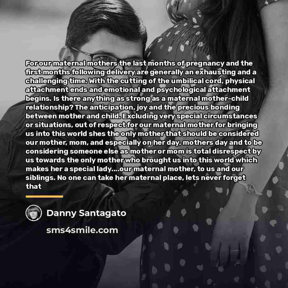 “For our maternal mothers the last months of pregnancy and…” quote by Danny Santagato
