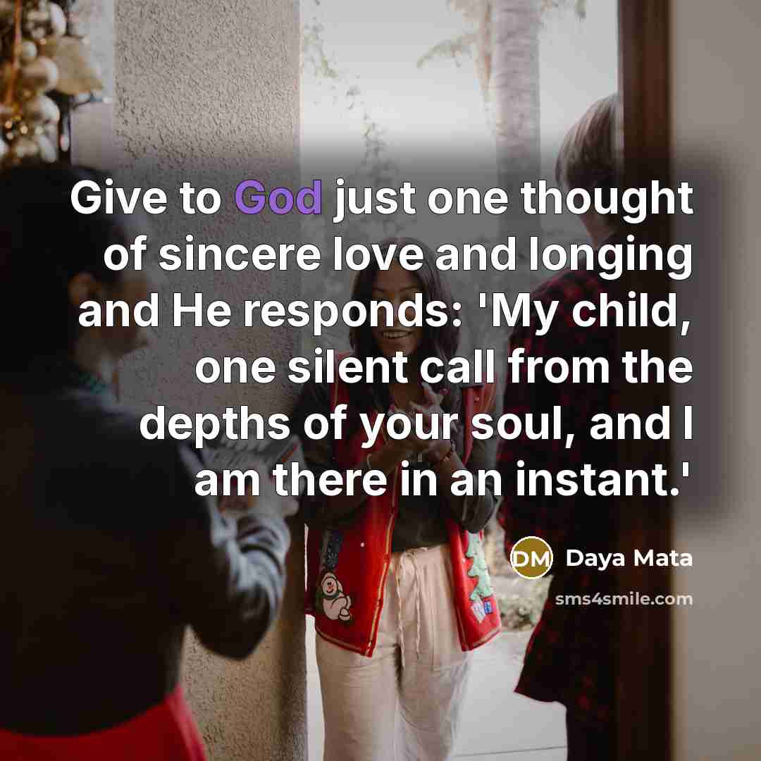 “Give to God just one thought of sincere love and…” quote by Daya Mata