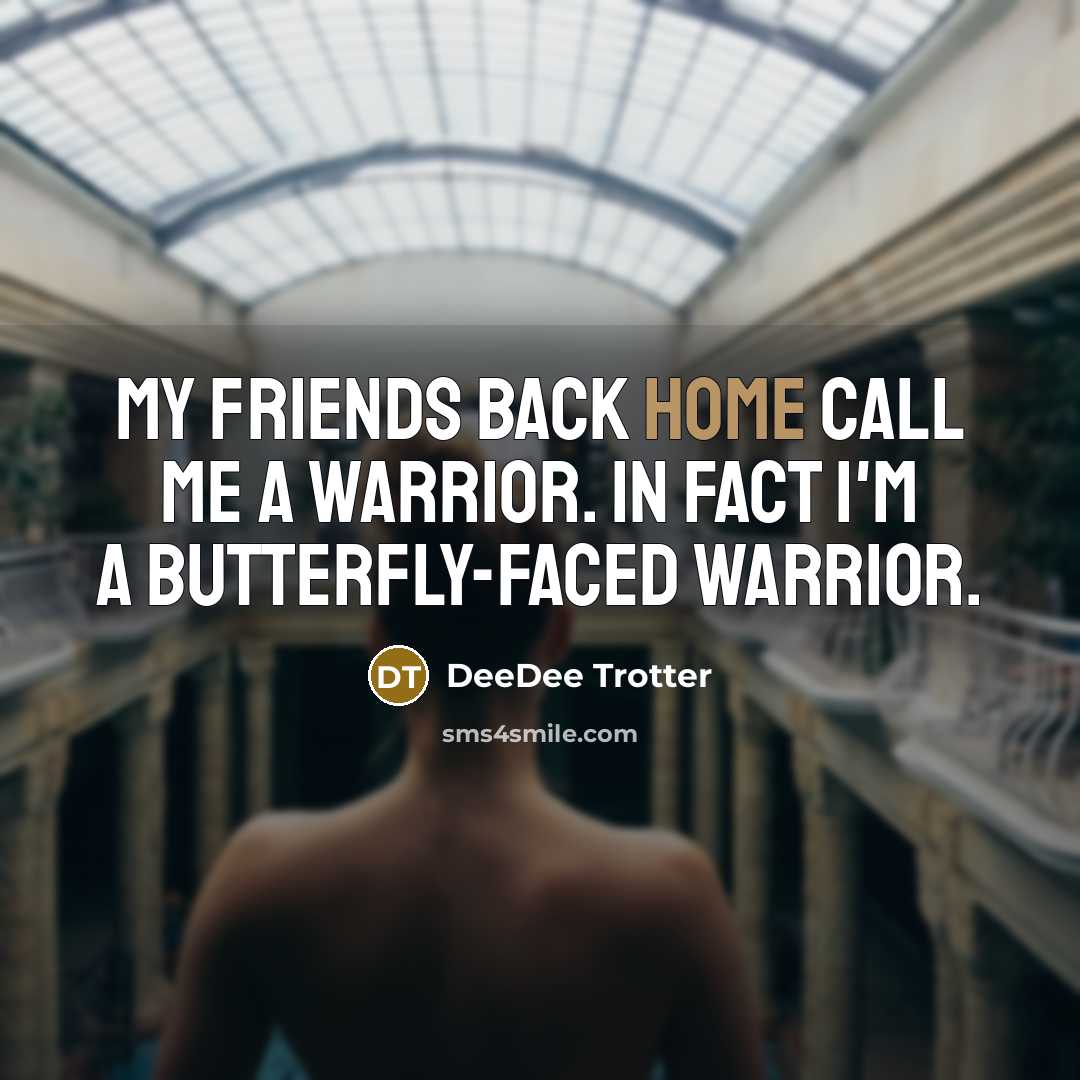“My friends back home call me a warrior. In fact…” quote by DeeDee Trotter
