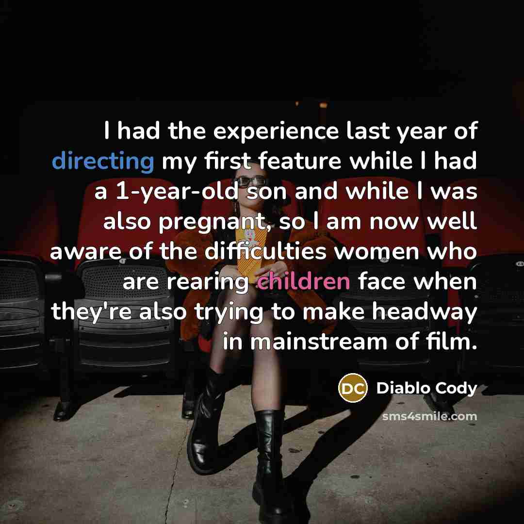 “I had the experience last year of directing my first…” quote by Diablo Cody