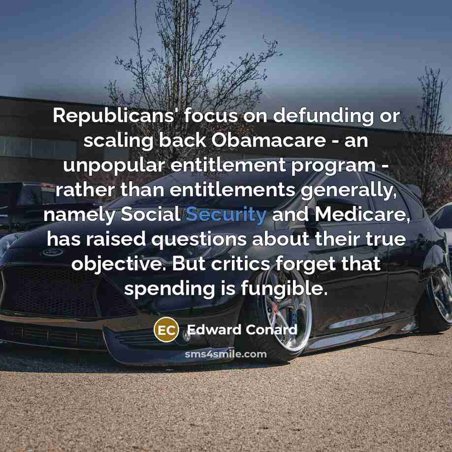 “Republicans' focus on defunding or scaling back Obamacare - an…” quote by Edward Conard