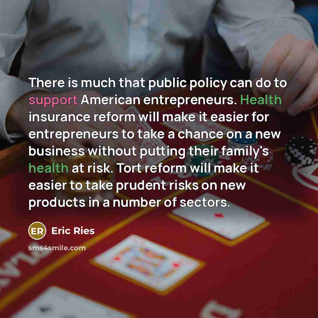 “There is much that public policy can do to support…” quote by Eric Ries