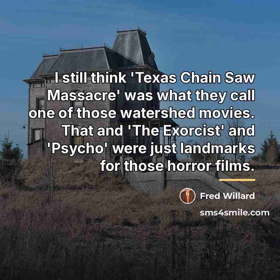 “I still think 'Texas Chain Saw Massacre' was what they…” quote by Fred Willard