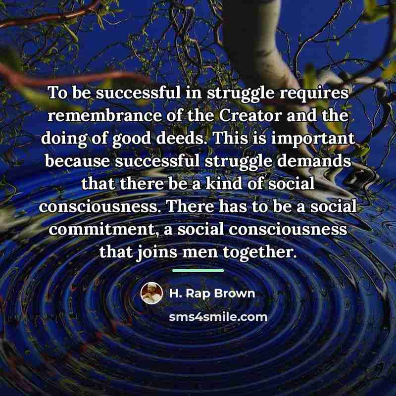 “To be successful in struggle requires remembrance of the Creator…” quote by H. Rap Brown