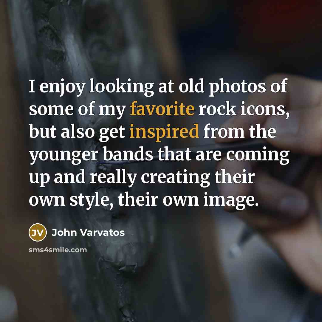 “I enjoy looking at old photos of some of my…” quote by John Varvatos