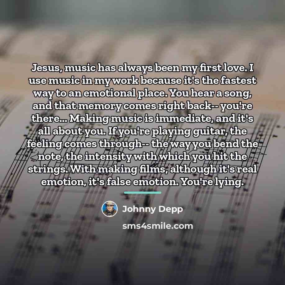 “Jesus, music has always been my first love. I use…” quote by Johnny Depp