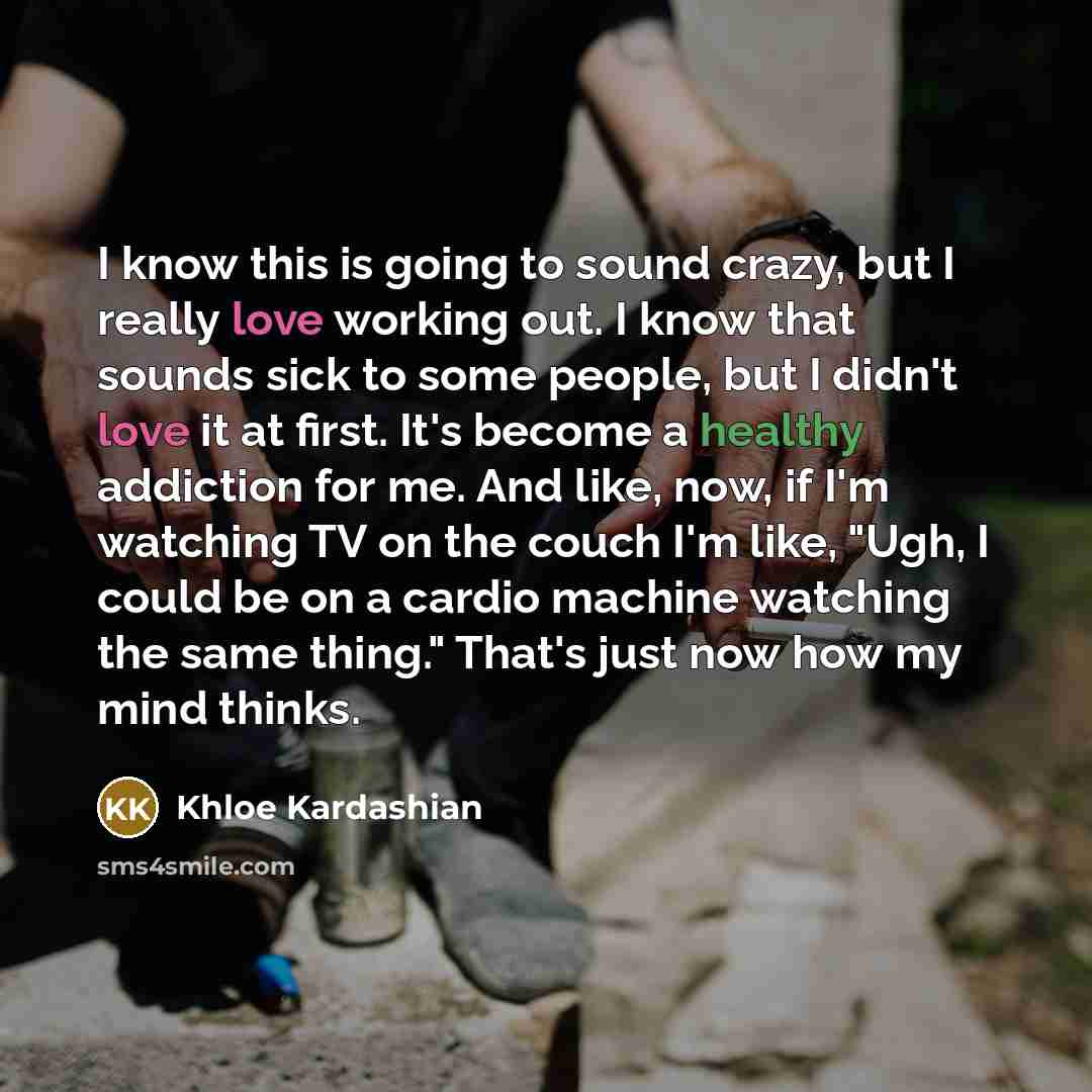 “I know this is going to sound crazy, but I…” quote by Khloe Kardashian