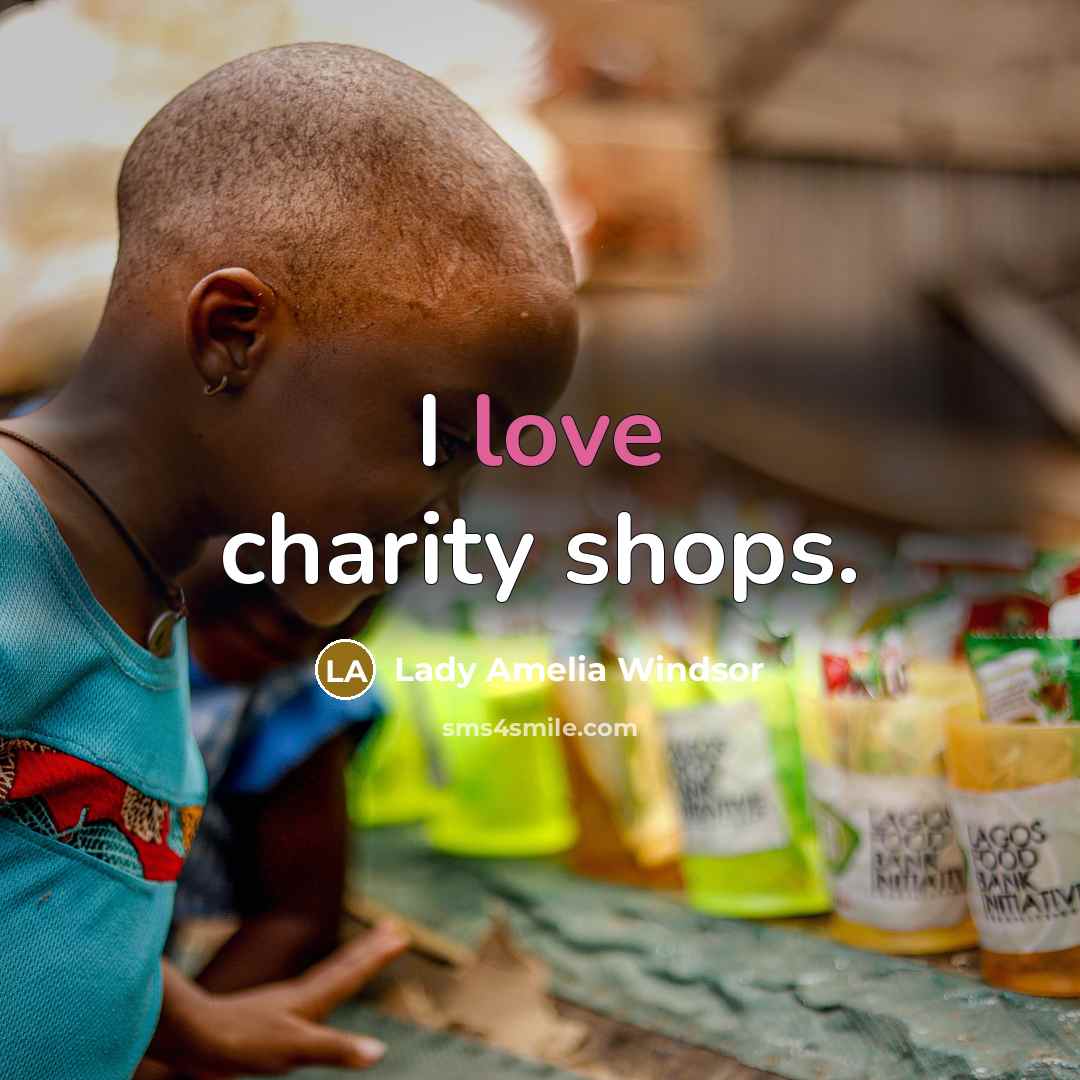 “I love charity shops.…” quote by Lady Amelia Windsor