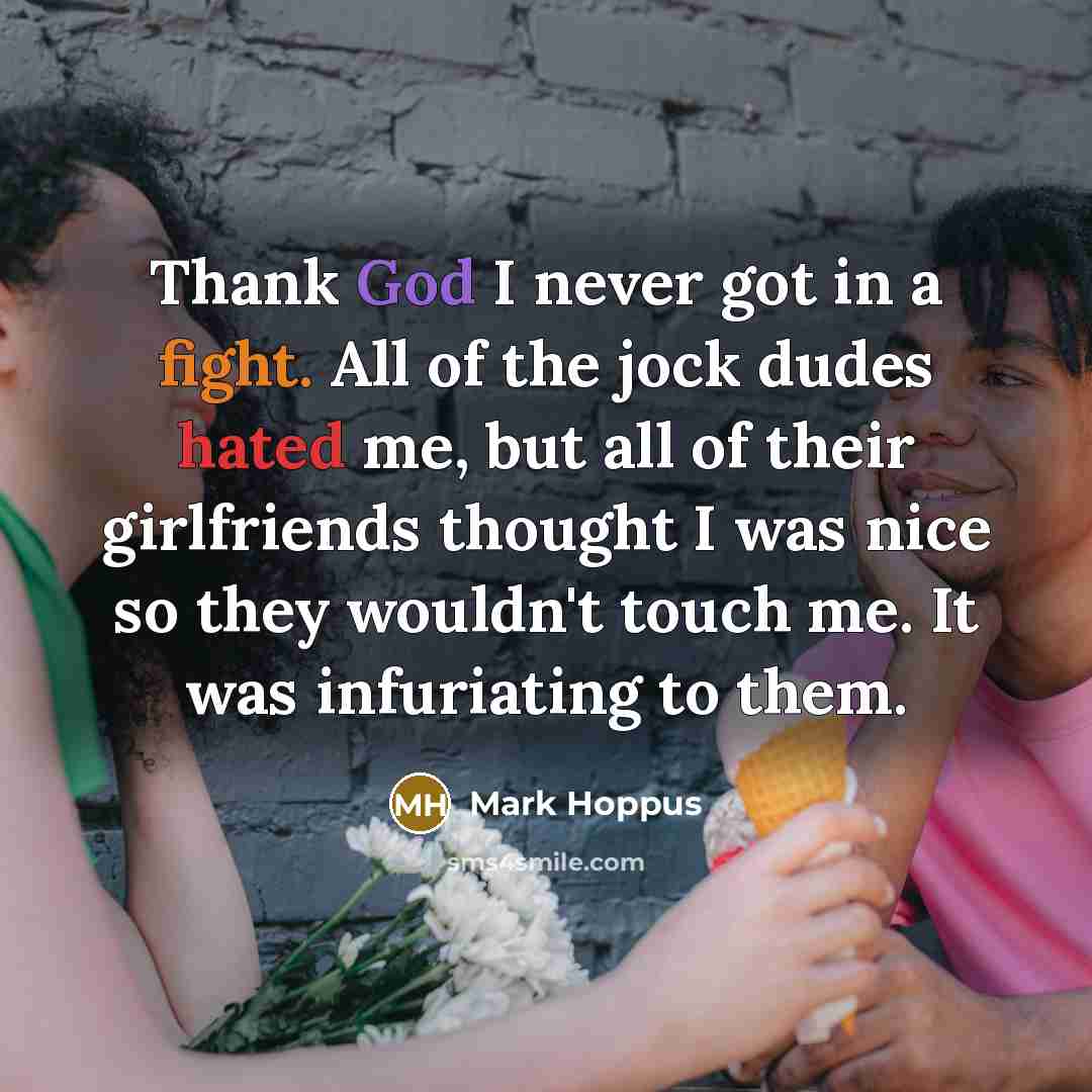 “Thank God I never got in a fight. All of…” quote by Mark Hoppus