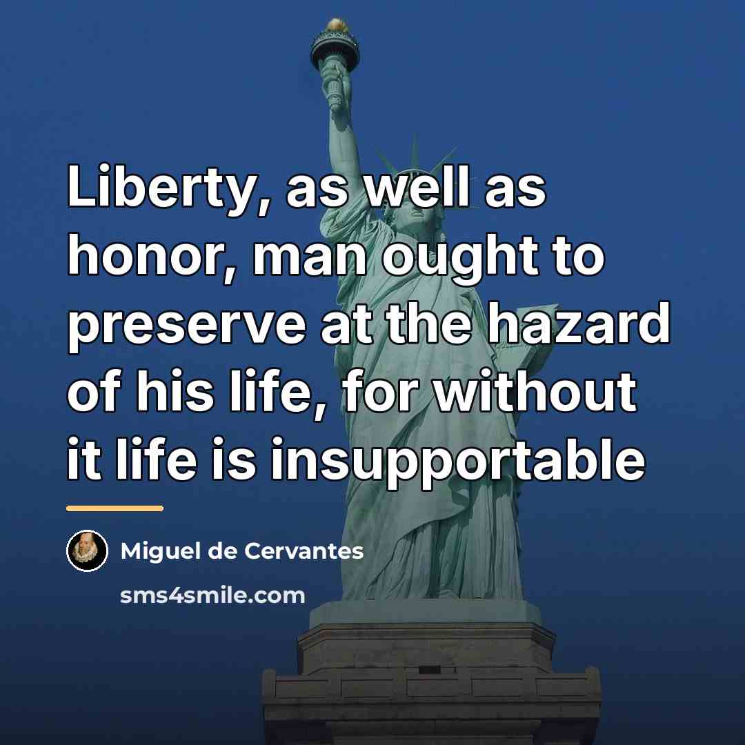 “Liberty, as well as honor, man ought to preserve at…” quote by Miguel de Cervantes