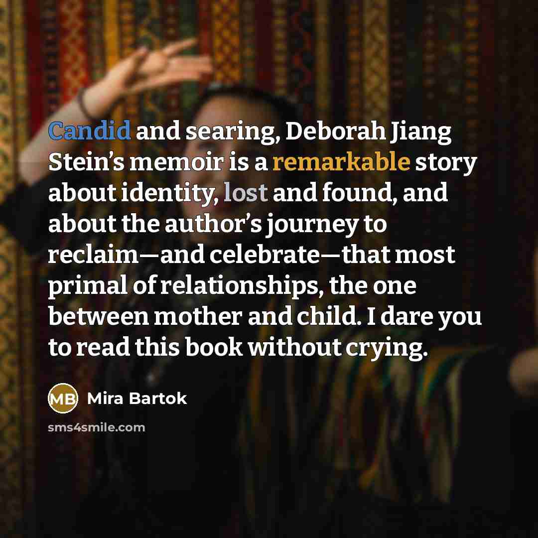 “Candid and searing, Deborah Jiang Stein’s memoir is a remarkable…” quote by Mira Bartok