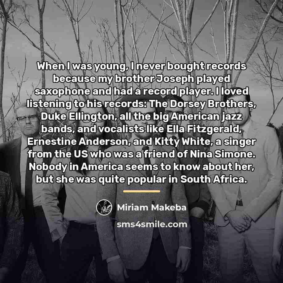“When I was young, I never bought records because my…” quote by Miriam Makeba