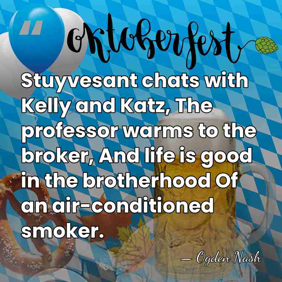 Stuyvesant chats with Kelly and Katz, The professor warms to the broker,&hellip; - Ogden Nash