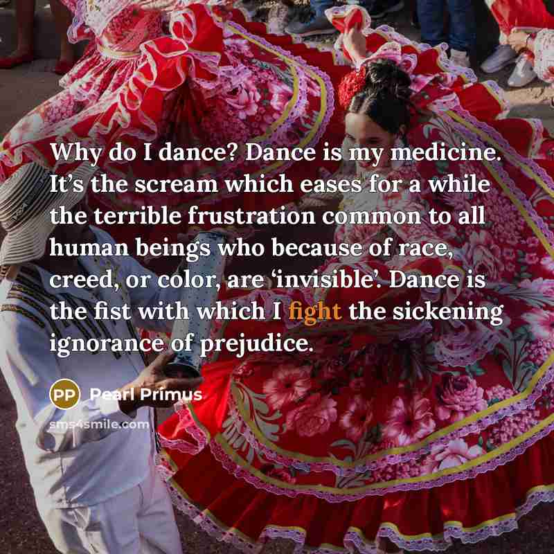 “Why do I dance? Dance is my medicine. It’s the…” quote by Pearl Primus