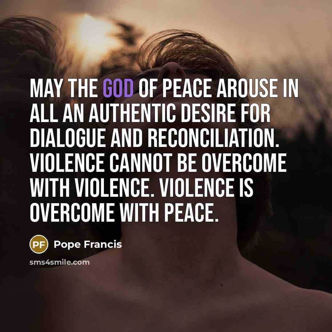 “May the God of peace arouse in all an authentic…” quote by Pope Francis