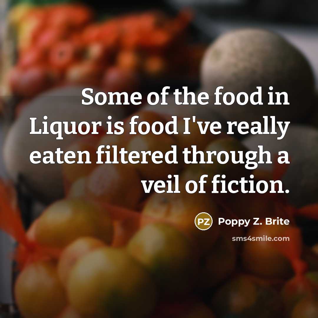 “Some of the food in Liquor is food I've really…” quote by Poppy Z. Brite