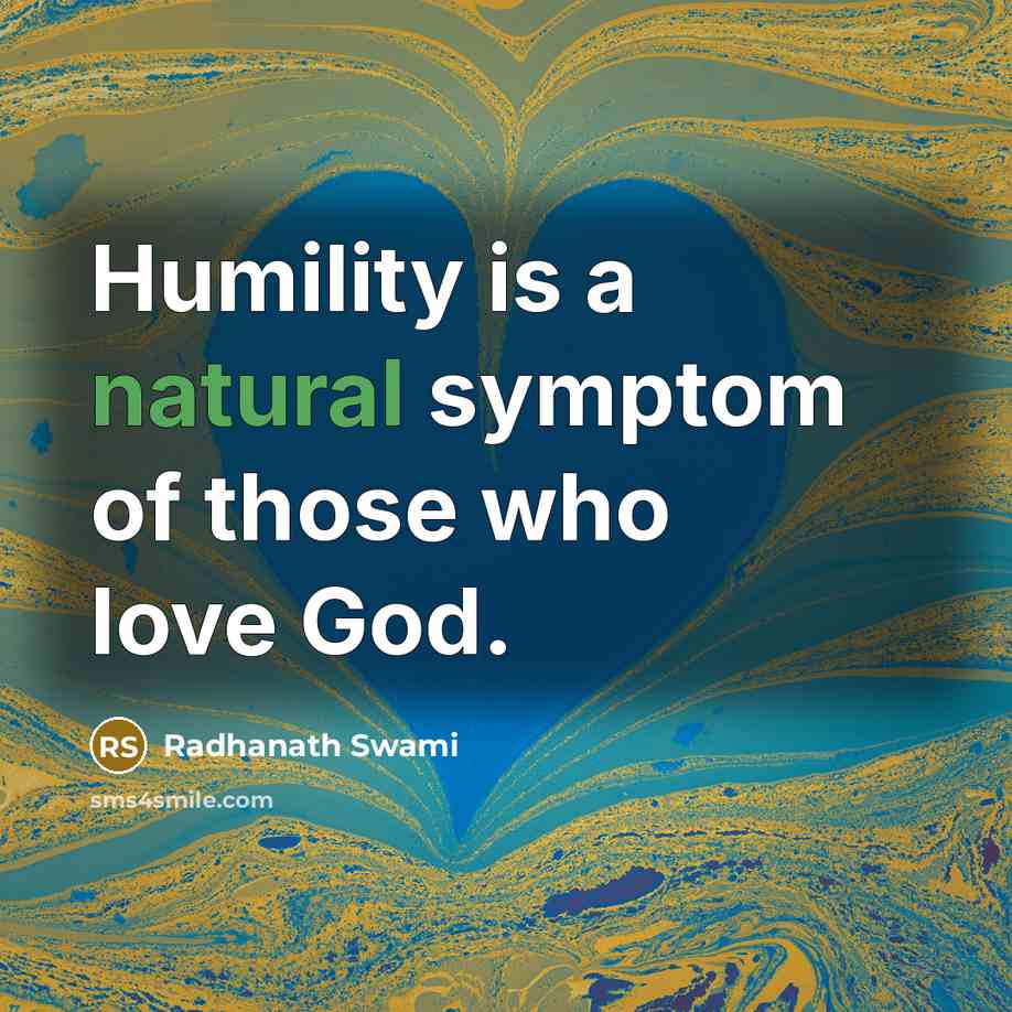 “Humility is a natural symptom of those who love God.…” quote by Radhanath Swami