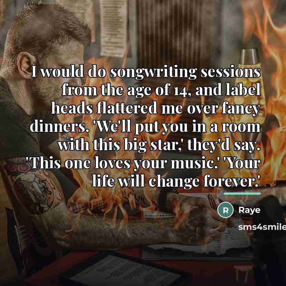 “I would do songwriting sessions from the age of 14,…” quote by Raye