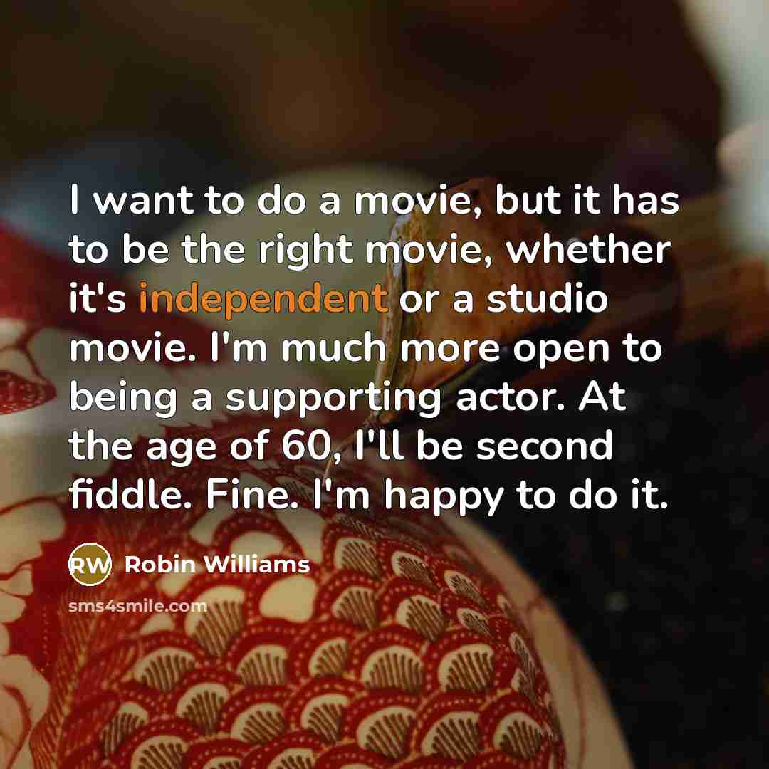 “I want to do a movie, but it has to…” quote by Robin Williams
