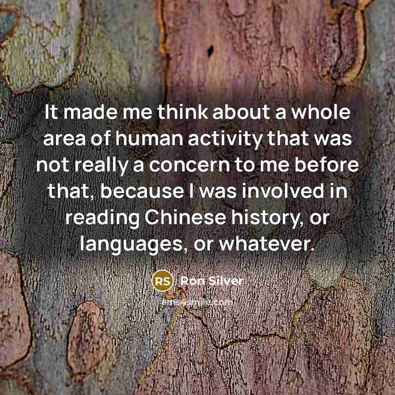 “It made me think about a whole area of human…” quote by Ron Silver